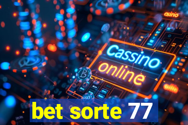 bet sorte 77